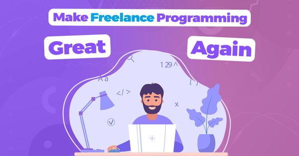 Make Freelance Programming Great Again