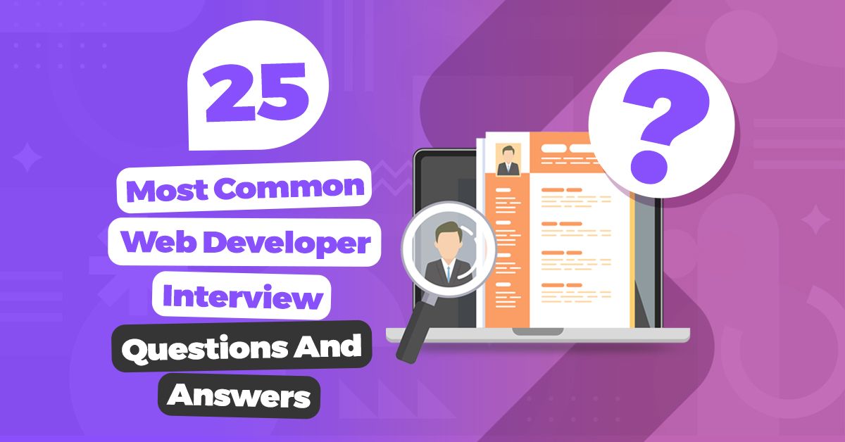 25 Most Common Web Developer Interview Questions And Answers [2020]