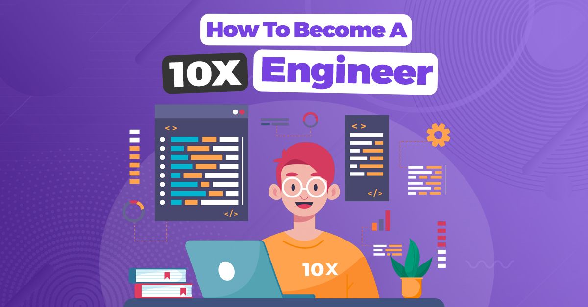 How To Become A 10X Engineer [The 10X Engineer Meme and Definition]