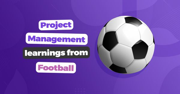 Project Management learnings from Football