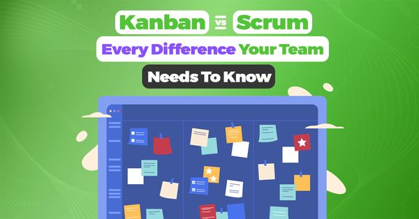 Kanban vs Scrum — Every Difference Your Team Needs To Know [2020]