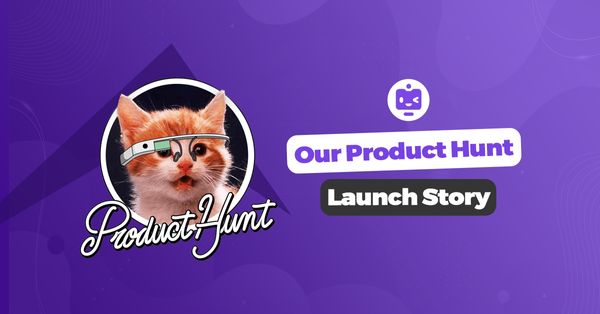 Our Product Hunt Launch Story 😻