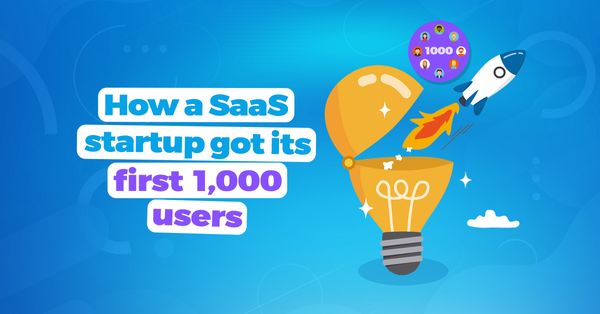 How a SaaS startup got its first 1,000 users