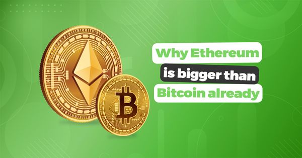 Why Ethereum is bigger than Bitcoin already